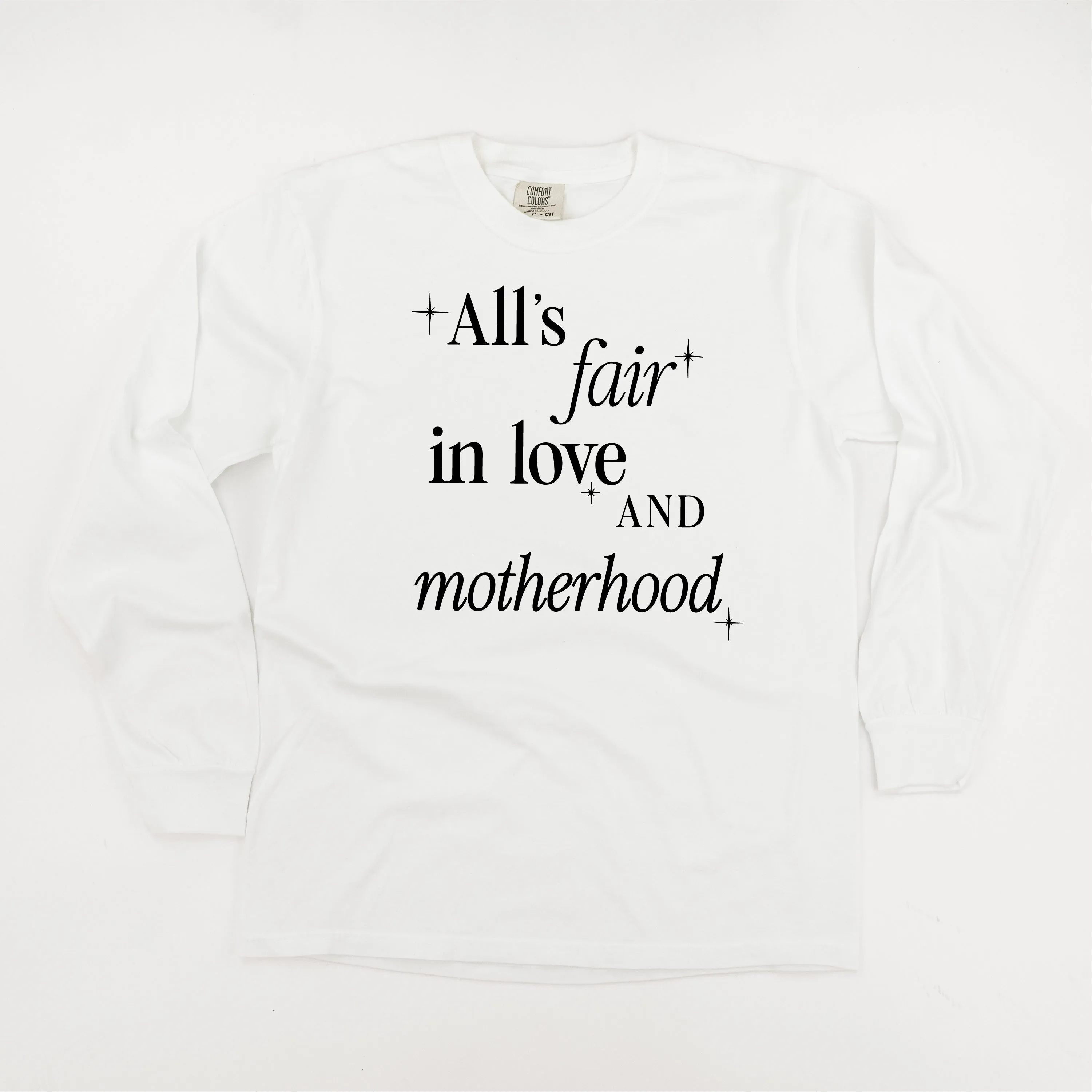 ALL'S FAIR IN LOVE AND MOTHERHOOD - LONG SLEEVE COMFORT COLORS TEE